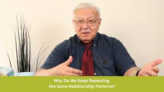 Choosing your life partner: Why Do We Keep Repeating the Same Relationship Patterns