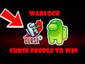 AMONG US BUT I ADDED WARLOCK ROLE….