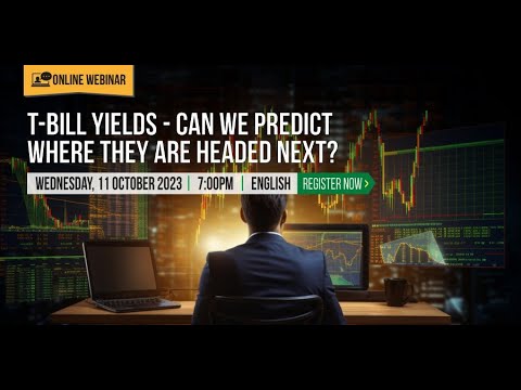 FSM webinar - [Webinar] T-Bill Yields - Can We Predict Where They Are Headed Next?