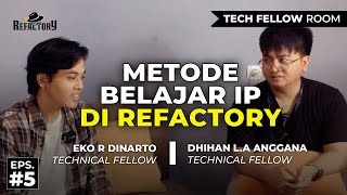 TECH FELLOW ROOM : Metode Belajar IP Di Refactory [ Episode 5 ]
