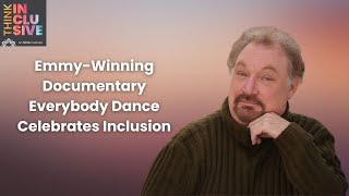 Emmy-Winning Documentary Everybody Dance Celebrates Inclusion
