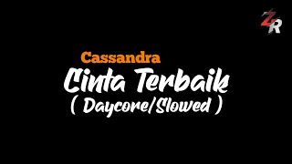 Cassandra - Cinta Terbaik ( Daycore/Slowed ) + Lyrics Overlay | zehnra02