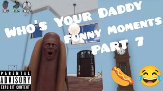 Whos Your Daddy - Funny Moments ( PART 7 )