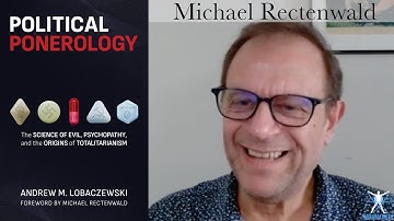 "They Enjoy the Infliction of Pain": Psychopaths, Wokeness, Ponerology - with Michael Rectenwald