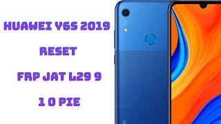 Huawei Y6s 2019 RESET FRP JAT L29 9 1 0 PIE Huawei Y6s 2019 RESET FRP JAT L29 9 1 0 PIE