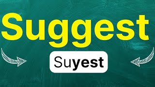Cómo pronunciar: 'Suggest' 'Sugerir' 'Proponer' 'Recomendar' en inglés Americano con ejemplos.