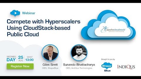 Webinar: Compete with Hyperscalers Using CloudStack-based Public Cloud