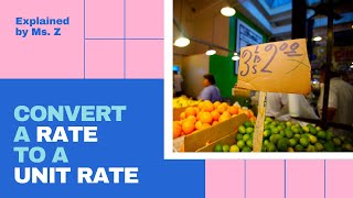 How to Convert a Rate to a Unit Rate or a Unit Price | Ratios & Rates | Math Tutorial | Ms. Zhang Net Worth