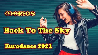 Marios - Back To The Sky  ( Eurodance 2021)