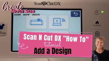 DX Series How To Add a Design - Scan N Cut #scanncut #canvasworkspace