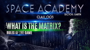 CLASS 003 - What is The Matrix? Free Your Mind - Types of Matrixes Explained