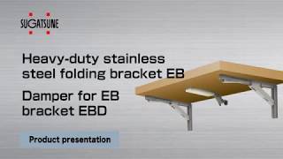 [FEATURE] Heavy Duty Stainless Steel Folding Bracket EB combination with EBD bracket  Sugatsune