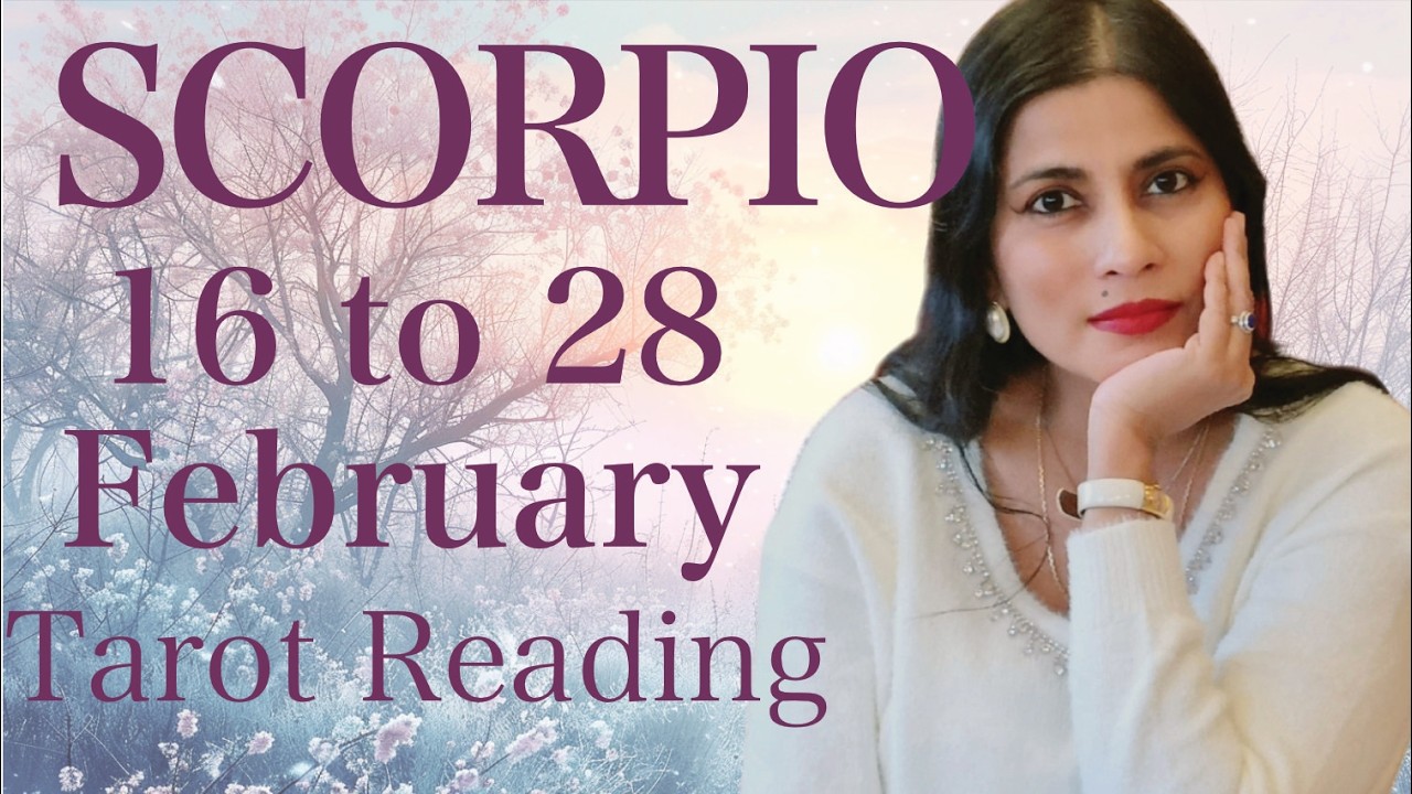 SCORPIO Tarot reading from 16 to 28 February 2026