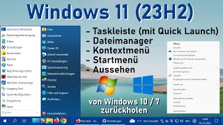 Windows 11 23H2  Taskleiste (mit Quick Launch), Startmenü, Dateimanager & Kontextmenü zurückholen