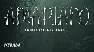 AMAPIANO MIX 2024 (Spiritual Mix) | 26 Feb | Dj Webaba