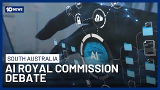 Fears The South Australian AI Royal Commission Will Struggle To Find Answers Fast Enough | 10 News