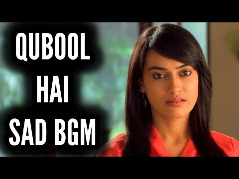 Qubool Hai Sad BGM | Ep 382