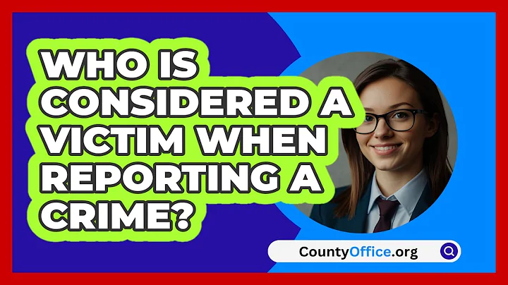Who Is Considered A Victim When Reporting A Crime? - CountyOffice.org