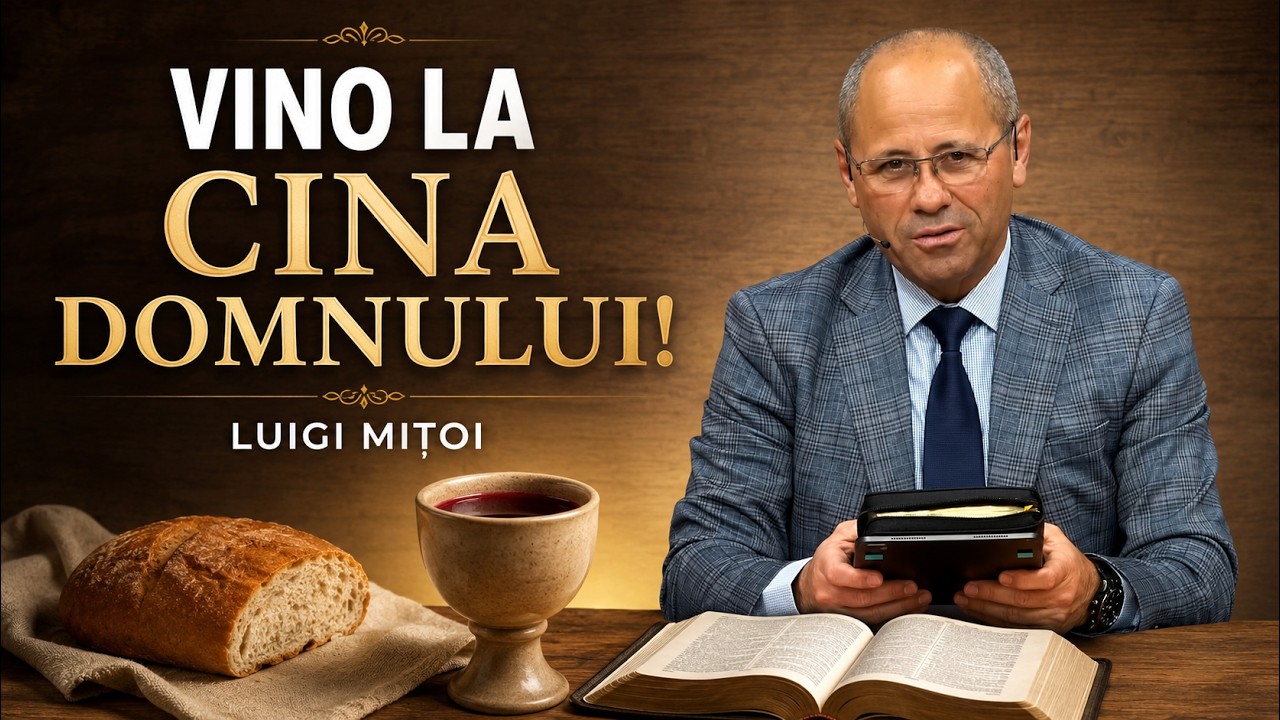 Luigi Mițoi - Vino la Cina Domnului - predici biblice