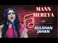 Mann mereya  sad punjabi song by gulshan jahan  unique composition by khurram latifi