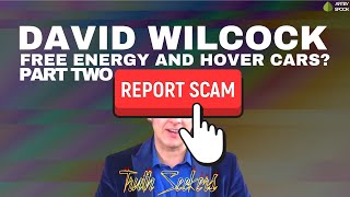 David Wilcock, free energy and hover cars, part 2.