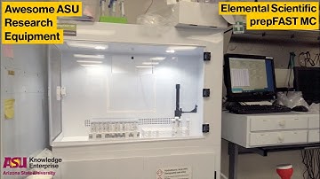 ASU Core Facilities Equipment Showcase: Elemental Scientific prepFAST MC