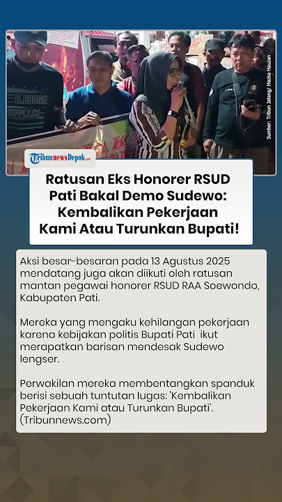 Ratusan Eks Honorer RSUD Pati Bakal Demo Sudewo: Kembalikan Pekerjaan Kami Atau Turunkan Bupati!