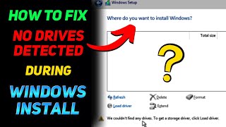 How to Fix 'No Drives Detected' During Windows Installation (Windows 10/11 Tutorial)