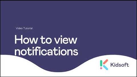 Kidsoft Tutorial - How to view notifications