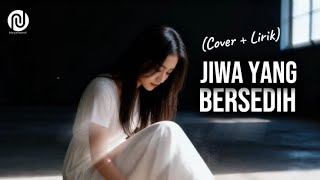 Download Lagu JIWA YANG BERSEDIH - GHEA INDRAWARI || COVER POP SEDIH (Lirik Lagu) MP3