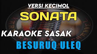 KARAOKE SASAK BESURUK ULEK VERSI KECIMOL SONATA