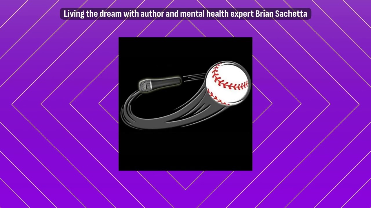 Living the dream with author and mental health expert Brian Sachetta | Living the Dream with...