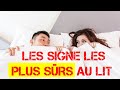 LES SIGNES DU ZODIAQUES LES PLUS SÛRS AU LIT