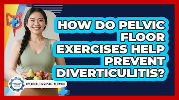 How Do Pelvic Floor Exercises Help Prevent Diverticulitis? - Diverticulitis Support Network