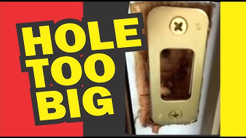 Hole Too Big for Lock Strike Plate on Door Frame