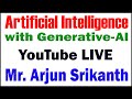 ARTIFICIAL INTELLIGENCE WITH GENERATIVE AI TUTORIALS BY Mr.ARJUN SRIKANTH