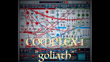 Wait! Headphones on pls! #3 GOLIATH w/ Complex-1 Modular Synthesizer (#Complex1)