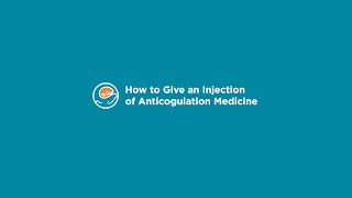 How to Give an Injection of an Anticoagulation Medicine