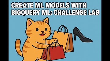 Create ML Models with BigQuery ML Challenge Lab