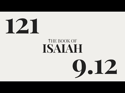 DAY 121 | The Book of Isaiah: Chapter 9-12