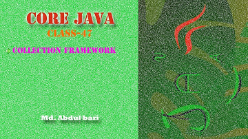 Core Java- Bangla Tutorial(Collection Framework Basic)- Class 47
