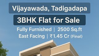 East-Facing 3Bhk Fully Furnished Flat For Sale In Tadigadapa, Vijayawada 2500 Sq.ft 1.45 Cr