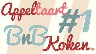 BnB Koken #1 - Appeltaart