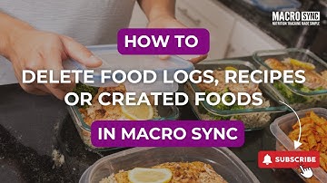 Deleting Food Logs, Created Foods, or Recipes in Marco Sync