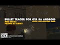 Bullet Tracer Cleo Mod V1.0 : GTA SA Android