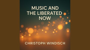 Music and the Liberated Now