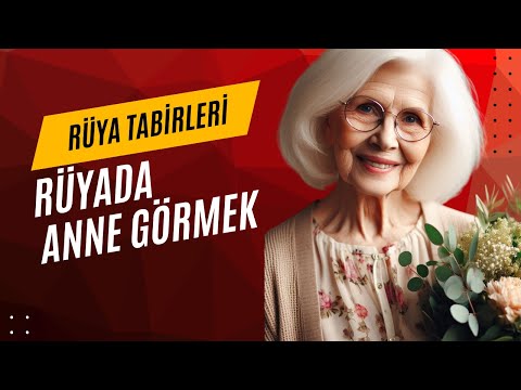 Rüyada Anne Görmek Tabiri Ve Yorumu