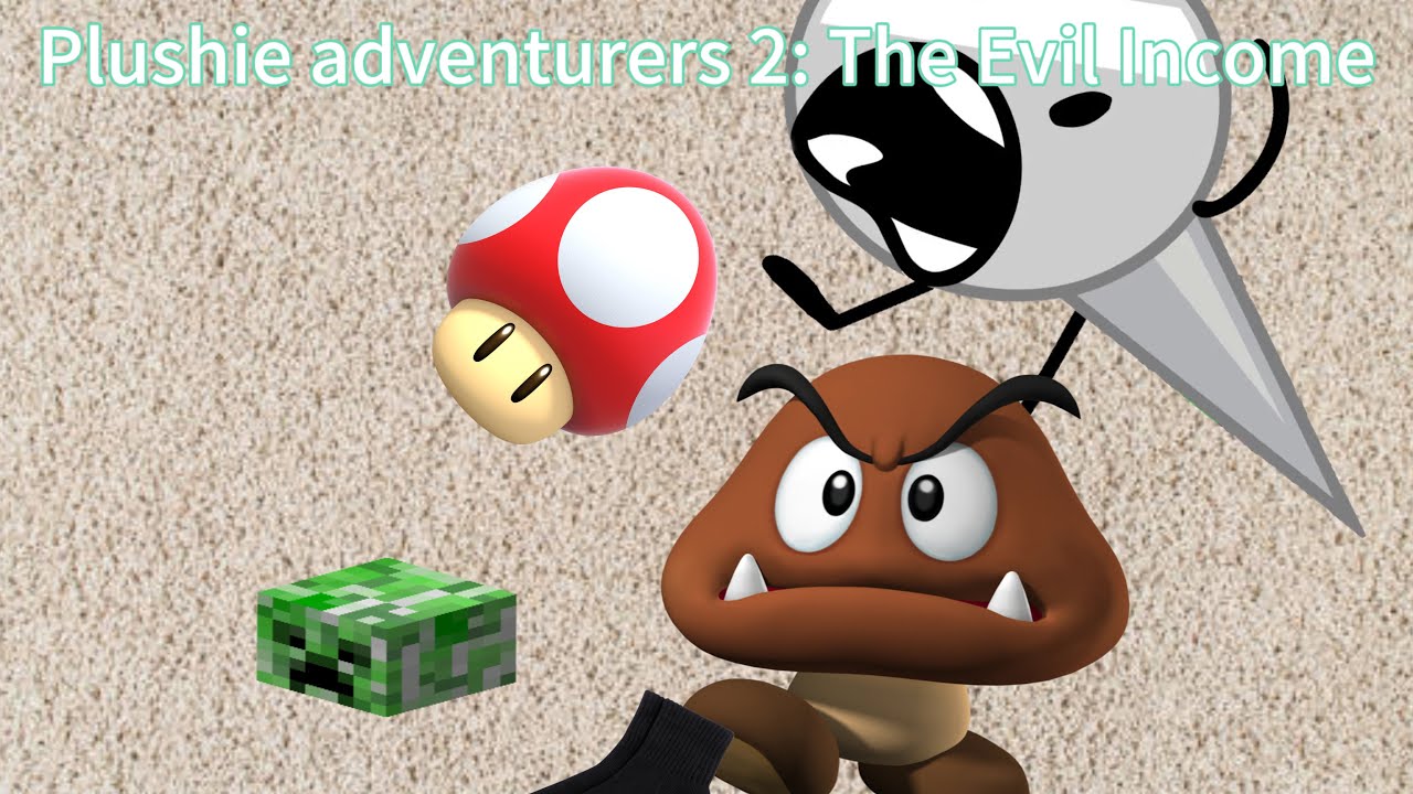 Plushie Adventures  2: The Evil Income