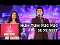 Hum tum yug yug se ye geet milan  mukhtar shah  gul saxena  siddharth entertainers