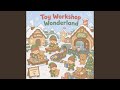 Welcome to Toy Workshop Wonderland
